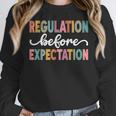 Regulation Before Expectation Cute ABA SPED Teacher Therapy Women Crewneck Sweatshirt, funny design Regulation Before Expectation Cute ABA SPED Teacher Therapy Women Crewneck Sweatshirt, funny design
