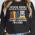 I Rescue Books Trapped In The Bookstore Book Teacher For Men Women Women Crewneck Sweatshirt, funny design