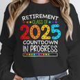 Retirement Class Of 2025 Teacher Countdown Loading Teacher Women Crewneck Sweatshirt, funny design