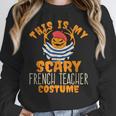 This Is My Scary French Teacher Costume Halloween Women Crewneck Sweatshirt, funny design This Is My Scary French Teacher Costume Halloween Women Crewneck Sweatshirt, funny design