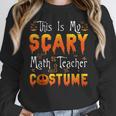This Is My Scary Math Teacher Costume Halloween Women Crewneck Sweatshirt, funny design