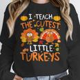 School Thankful I Teach The Cutest Little Turkeys Thanksgiving Teacher Women Crewneck Sweatshirt, funny design School Thankful I Teach The Cutest Little Turkeys Thanksgiving Teacher Women Crewneck Sweatshirt, funny design