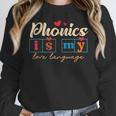 Science Of Reading Teacher Phonics Is My Love Language Women Crewneck Sweatshirt, Science Teacher Gifts, funny design Science Of Reading Teacher Phonics Is My Love Language Women Crewneck Sweatshirt, Science Teacher Gifts, funny design
