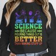 Science Teacher Because Figuring Things Out Is Better Than Women Crewneck Sweatshirt, Science Teacher Gifts, funny design Science Teacher Because Figuring Things Out Is Better Than Women Crewneck Sweatshirt, Science Teacher Gifts, funny design