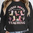 These Boots Are Made For Teaching Western Cowgirl Teacher Women Crewneck Sweatshirt, funny design