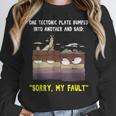 Sorry My Fault Earthquake Tectonic Plate Science Teacher Pun Women Crewneck Sweatshirt, Science Teacher Gifts, funny design