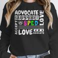 Special Education Advocate Love Support SPED Teacher Women Crewneck Sweatshirt, funny design Special Education Advocate Love Support SPED Teacher Women Crewneck Sweatshirt, funny design