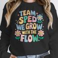 Special Education Teacher Team SPED Grow With The Flow Women Crewneck Sweatshirt, funny design Special Education Teacher Team SPED Grow With The Flow Women Crewneck Sweatshirt, funny design