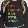 Sped Teacher Man Myth Legend Women Crewneck Sweatshirt, funny design
