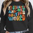 My Students Are Out Of This World Space Groovy Teacher Women Crewneck Sweatshirt, Groovy Teacher Gifts, funny design My Students Are Out Of This World Space Groovy Teacher Women Crewneck Sweatshirt, Groovy Teacher Gifts, funny design