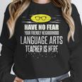 Super Language Arts Teacher Have No Fear T-Shirt Women Crewneck Sweatshirt, Super Teacher Gifts, funny design