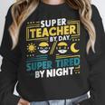 Super Teacher By Day Super Tired By Night Superheroes School Women Crewneck Sweatshirt, Super Teacher Gifts, funny design