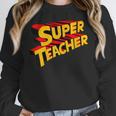 Super Teacher SuperTeacher Women Crewneck Sweatshirt, Super Teacher Gifts, funny design