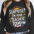 Surprise I'M Your Teacher Today Sub Substitute Teacher Women Crewneck Sweatshirt, funny design