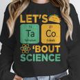 Lets Tacos Bout Science Teacher Chemistry Physics Women Crewneck Sweatshirt, Science Teacher Gifts, funny design Lets Tacos Bout Science Teacher Chemistry Physics Women Crewneck Sweatshirt, Science Teacher Gifts, funny design