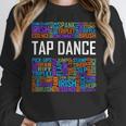 Tap Dance Words Lover Tap Dancer Dancing Teacher Women Crewneck Sweatshirt, funny design Tap Dance Words Lover Tap Dancer Dancing Teacher Women Crewneck Sweatshirt, funny design