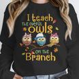I Teach The Cutest Owls On The Branch Teacher Fall Autumn Women Crewneck Sweatshirt, funny design I Teach The Cutest Owls On The Branch Teacher Fall Autumn Women Crewneck Sweatshirt, funny design