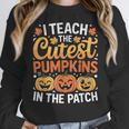 I Teach The Cutest Pumpkins Tshirt Halloween Teacher Women Crewneck Sweatshirt, funny design