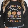 I Teach The Cutest Pumpkins In The Patch 1st Grade Teacher For Men Women Kids Women Crewneck Sweatshirt, funny design