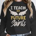 I Teach Future Saints Catholic Educator Teacher Women Crewneck Sweatshirt, Future Teacher Gifts, funny design I Teach Future Saints Catholic Educator Teacher Women Crewneck Sweatshirt, Future Teacher Gifts, funny design