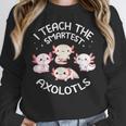 I Teach The Smartest Axolotls Cute Teacher Axolotl Women Crewneck Sweatshirt, funny design I Teach The Smartest Axolotls Cute Teacher Axolotl Women Crewneck Sweatshirt, funny design