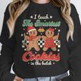 I Teach The Smartest Cookies In The Batch Teacher Christmas For Men Women Kids Women Crewneck Sweatshirt, funny design I Teach The Smartest Cookies In The Batch Teacher Christmas For Men Women Kids Women Crewneck Sweatshirt, funny design