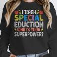 I Teach Special Education SPED Special Education Teacher For Men Women Women Crewneck Sweatshirt, funny design