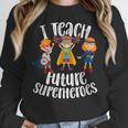 I Teach Superheroes Cute Back To School Teacher Women Crewneck Sweatshirt, funny design I Teach Superheroes Cute Back To School Teacher Women Crewneck Sweatshirt, funny design