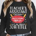 Teacher Assistant Teaching School Ninja Appreciation Women Crewneck Sweatshirt, funny design Teacher Assistant Teaching School Ninja Appreciation Women Crewneck Sweatshirt, funny design