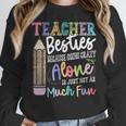 Teacher Besties Because Going Crazy Alone Is Not As Much Fun Women Crewneck Sweatshirt, funny design Teacher Besties Because Going Crazy Alone Is Not As Much Fun Women Crewneck Sweatshirt, funny design