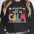 Teacher All Calm Said No Teacher Christmas Pencil Tree Women Crewneck Sweatshirt, funny design Teacher All Calm Said No Teacher Christmas Pencil Tree Women Crewneck Sweatshirt, funny design