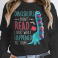 Teacher Dinosaurs Didnt Read Look What Happened Book Reading Women Crewneck Sweatshirt, funny design Teacher Dinosaurs Didnt Read Look What Happened Book Reading Women Crewneck Sweatshirt, funny design