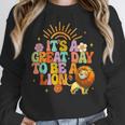 Teacher Life Back To School It's A Great A Day To Be A Lion Women Crewneck Sweatshirt, funny design Teacher Life Back To School It's A Great A Day To Be A Lion Women Crewneck Sweatshirt, funny design