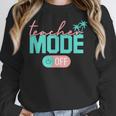 Teacher Mode Off Happy Last Day Of School Summer Break Men Women Women Crewneck Sweatshirt, funny design Teacher Mode Off Happy Last Day Of School Summer Break Men Women Women Crewneck Sweatshirt, funny design