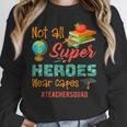 Teacher Not All Superheroes Wear Capes Teacher Squad Women Crewneck Sweatshirt, funny design Teacher Not All Superheroes Wear Capes Teacher Squad Women Crewneck Sweatshirt, funny design