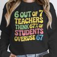 Teacher Overuse 67 Teacher Women Crewneck Sweatshirt, funny design