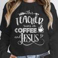 This Teacher Runs On Coffee And Jesus T Shirt Christian Tees Women Crewneck Sweatshirt, funny design