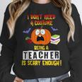 Being a Teacher Is Scary Enough Halloween Women Crewneck Sweatshirt, funny design Being a Teacher Is Scary Enough Halloween Women Crewneck Sweatshirt, funny design