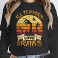 Teacher Shirt All Teachers Love Brains Halloween Men Women Women Crewneck Sweatshirt, funny design Teacher Shirt All Teachers Love Brains Halloween Men Women Women Crewneck Sweatshirt, funny design