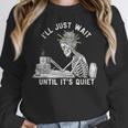 Teacher Skeleton Messy Bun I'Ll Just Wait Until Its Quiet Women Crewneck Sweatshirt, funny design Teacher Skeleton Messy Bun I'Ll Just Wait Until Its Quiet Women Crewneck Sweatshirt, funny design