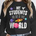Teacher Tee My Students Are Out Of This World Space Women Crewneck Sweatshirt, funny design Teacher Tee My Students Are Out Of This World Space Women Crewneck Sweatshirt, funny design