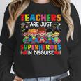 Teachers Are Just Superheroes In Disguise Back To School Women Crewneck Sweatshirt, funny design Teachers Are Just Superheroes In Disguise Back To School Women Crewneck Sweatshirt, funny design