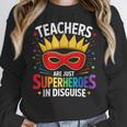 Teachers Are Just Superheroes In Disguise Fun Back To School Women Crewneck Sweatshirt, funny design Teachers Are Just Superheroes In Disguise Fun Back To School Women Crewneck Sweatshirt, funny design