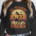 All Teachers Love Brains Halloween Teacher Women Crewneck Sweatshirt, funny design