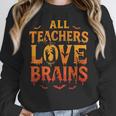 All Teachers Love Brains Shirt Halloween Teacher Women Crewneck Sweatshirt, funny design All Teachers Love Brains Shirt Halloween Teacher Women Crewneck Sweatshirt, funny design