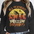 All Teachers Love Brains Shirt Halloween Teachers Women Crewneck Sweatshirt, funny design All Teachers Love Brains Shirt Halloween Teachers Women Crewneck Sweatshirt, funny design