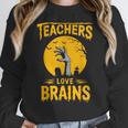 Teachers Love Brains Shirt Men Women Halloween Teacher Women Crewneck Sweatshirt, funny design Teachers Love Brains Shirt Men Women Halloween Teacher Women Crewneck Sweatshirt, funny design