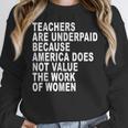 Teachers Are Underpaid Because America Does Not Value Men Women Women Crewneck Sweatshirt, funny design Teachers Are Underpaid Because America Does Not Value Men Women Women Crewneck Sweatshirt, funny design