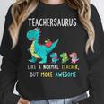 Teachersaurus Like A Normal Teacher But More Awesome Women Crewneck Sweatshirt, funny design Teachersaurus Like A Normal Teacher But More Awesome Women Crewneck Sweatshirt, funny design