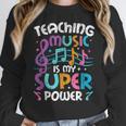 Teaching Music Is My Superpower Music Teacher For Men Women Kids Women Crewneck Sweatshirt, funny design Teaching Music Is My Superpower Music Teacher For Men Women Kids Women Crewneck Sweatshirt, funny design